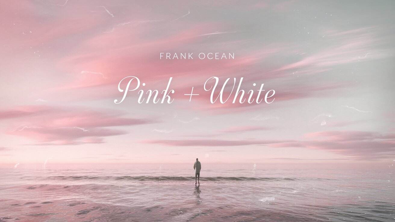 Unpacking The Meaning Behind Frank Ocean's "Pink + White"